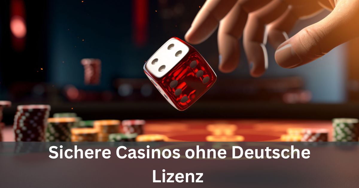 Die Welt der Casinos ohne deutsche lizenz - Chancen und Risiken